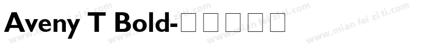 Aveny T Bold字体转换
